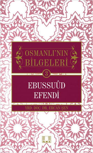 Osmanlı'nın Bilgeleri 3 - Ebussuud Efendi kitabı