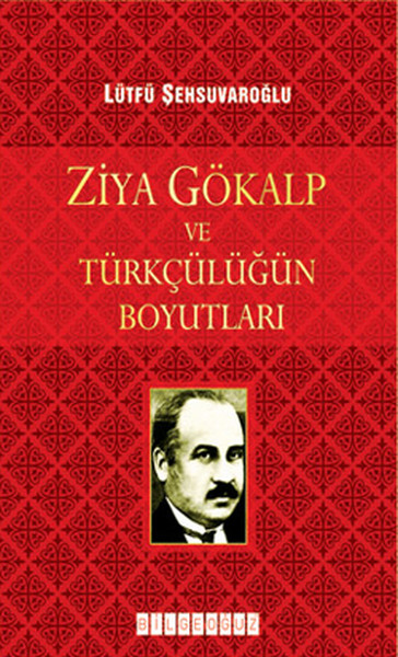 Ziya Gökalp Ve Türkçülüğün Boyutları kitabı