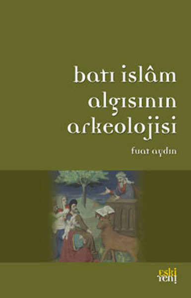 Batı İslam Arkeolojisinin Algısı kitabı