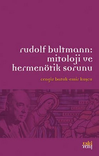 Rudolf Bultmann: Mitoloji Ve Hermenötik Sorunu kitabı