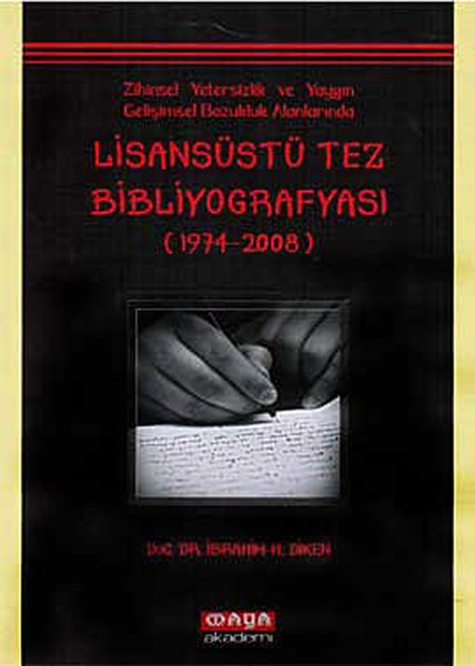 Zihinsel Yetersizlik Ve Yaygın Gelişimsel Bozukluk Alanlarında Lisansüstü Tez Bibliyografyası kitabı