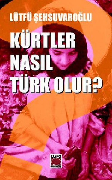 Kürtler Nasıl Türk Olur? kitabı