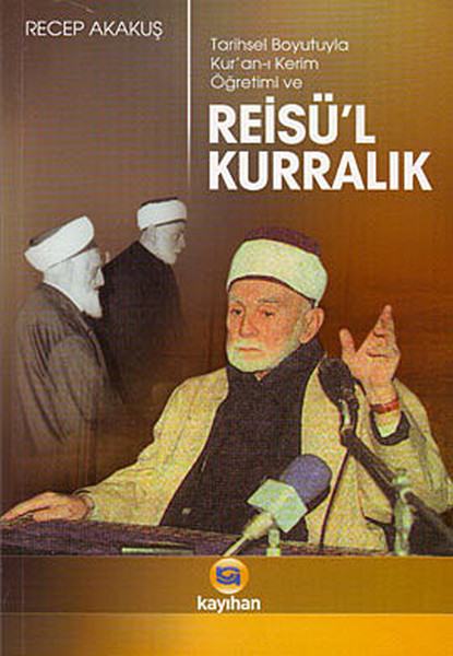 Tarihsel Boyutuyla Kur'an-ı Kerim Öğretimi Ve Reisü'l Kurralık kitabı