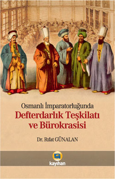 Osmanlı İmparatorluğunda Defterdarlık Teşkilatı Ve Bürokrasi kitabı