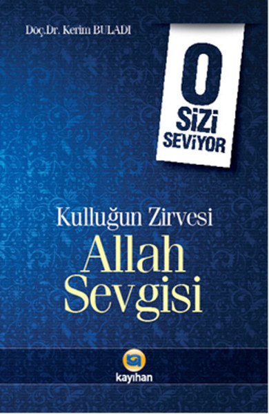 O Sizi Seviyor - Kulluğun Zirvesi Allah Sevgisi kitabı