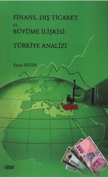 Finans, Dış Ticaret Ve Büyüme İlişkisi: Türkiye Analizi kitabı