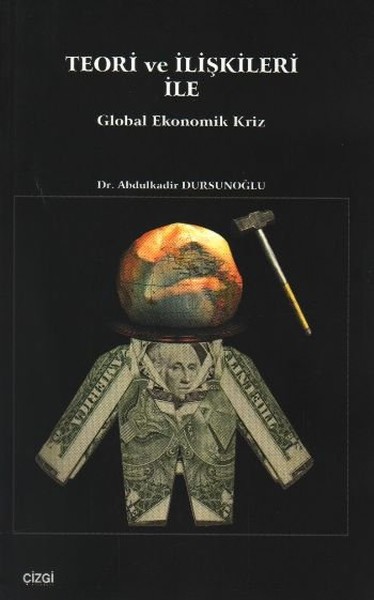 Teori Ve İlişkileri İle Global Ekonomik Kriz kitabı