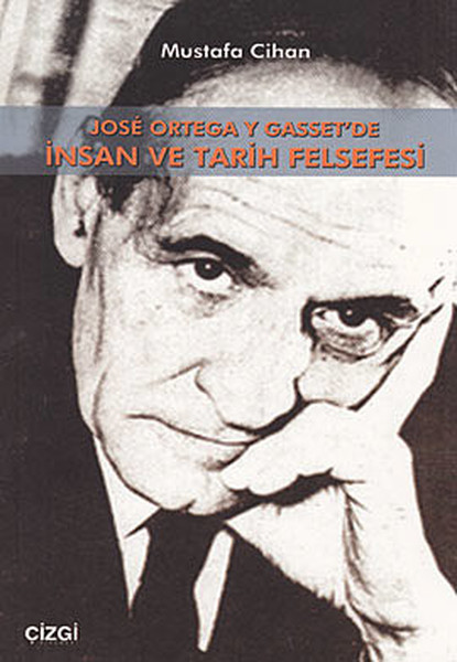 Jose Ortega Y Gasset'de İnsan Ve Tarih Felsefesi kitabı