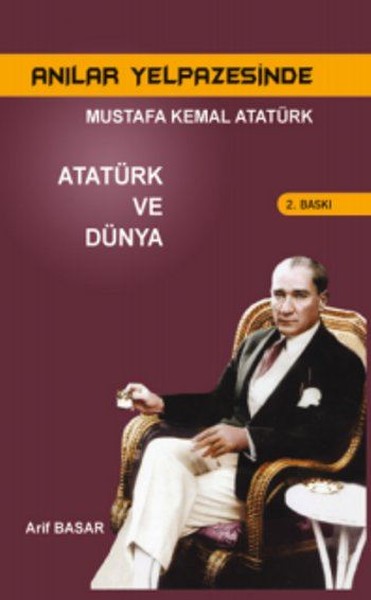 Mustafa Kemal Atatürk Atatürk Ve Dünya kitabı