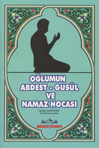 Oğlumun Abdest-Gusül Ve Namaz Hocası kitabı