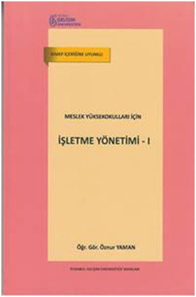 Meslek Yüksekokulları İçin İşletme Yönetimi: İkmep İçeriğine Uyumlu kitabı