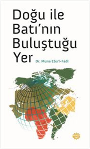 Doğu İle Batı'nın Buluştuğu Yer kitabı