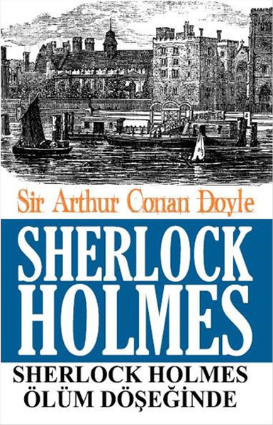 Sherlock Holmes - Ölüm Döşeğinde kitabı