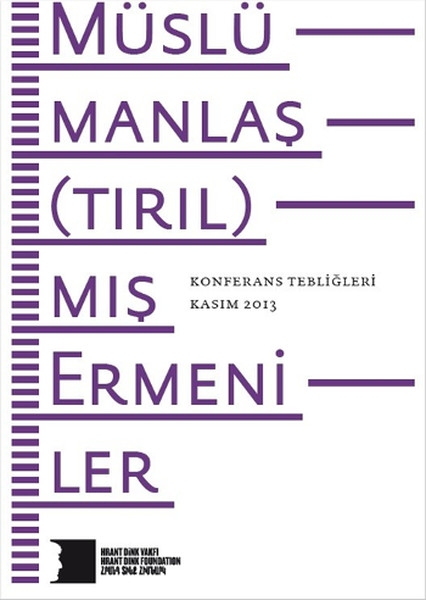 Müslümanlaş (Tırıl) Mış Ermeniler Konferans Tebliğleri kitabı