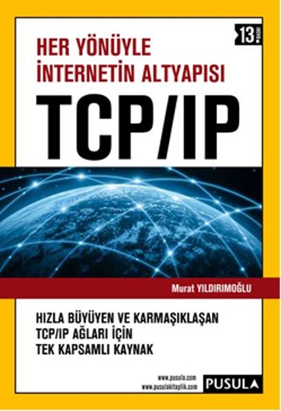 Her Yönüyle İnternetin Altyapısı - Tcp / Ip kitabı