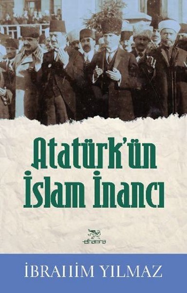 Atatürk'ün İslam İnancı kitabı