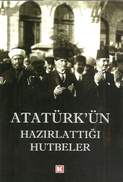 Atatürk'ün Hazırlattığı Hutbeler kitabı