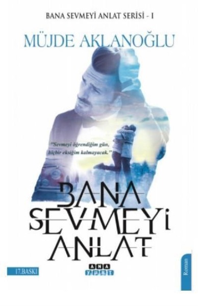 Bana Sevmeyi Anlat-Bana Sevmeyi Anlat Serisi 1 kitabı