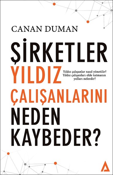 Şirketler Yıldız Çalışanlarını Neden Kaybeder? kitabı