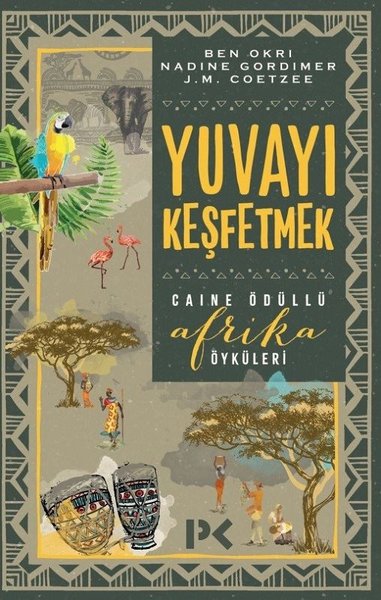 Yuvayı Keşfetmek-Caine Ödüllü Afrika Öyküleri kitabı