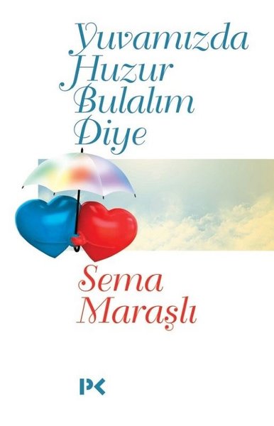 Yuvamızda Huzur Bulalım Diye kitabı