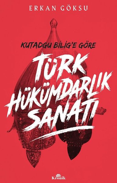 Kutadgu Bilig'e Göre Türk Hükümdarlık Sanatı kitabı