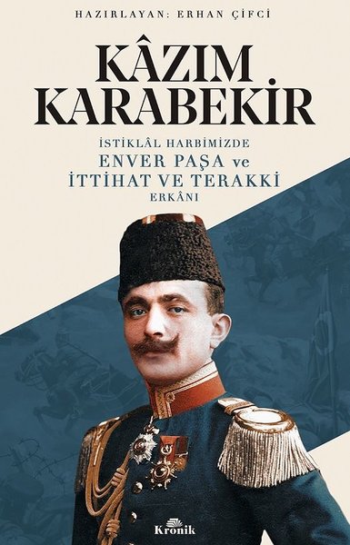 İstiklal Harbimizde Enver Paşa Ve İttihat Ve Terakki Erkanı kitabı