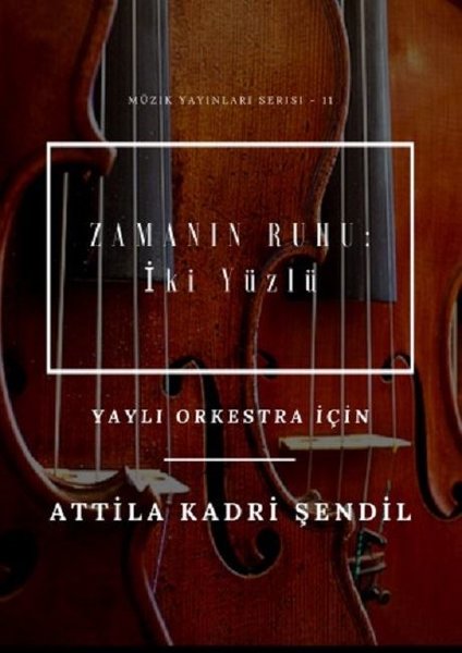 Zamanın Ruhu: İki Yüzlü-Yaylı Orkestra İçin-Müzik Yayınları Serisi 11 kitabı