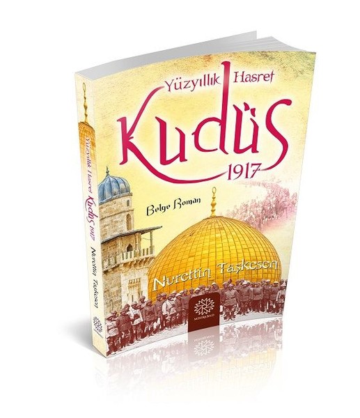 Yüzyıllık Hasret Kudüs 1917 kitabı