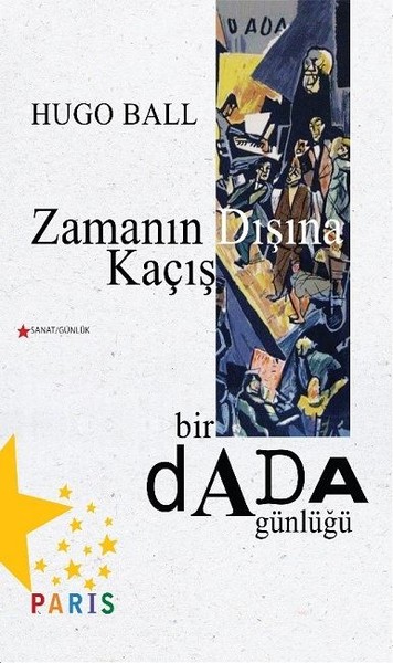 Zamanın Dışına Kaçış Bir Dada Günlüğü kitabı