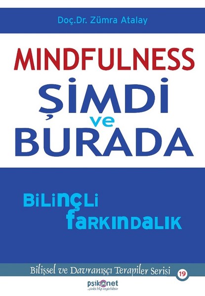 Mindfulness-Şimdi Ve Burada-Bilinçli Farkındalık kitabı