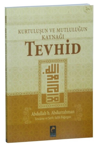 Kurtuluşun Ve Mutluluğun Kaynağı Tevhid kitabı