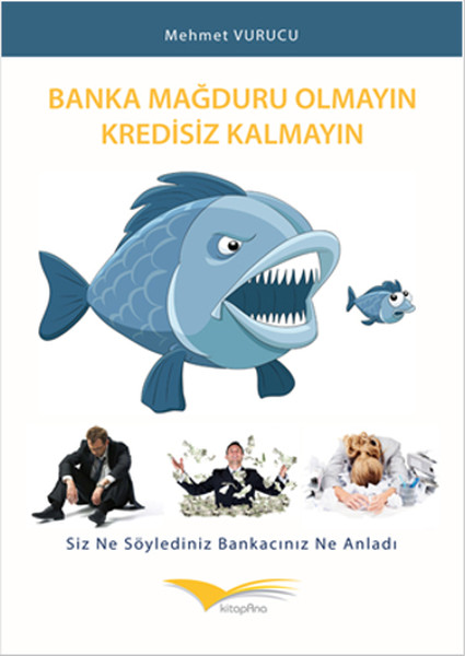 Banka Mağduru Olmayın Kredisiz Kalmayın kitabı