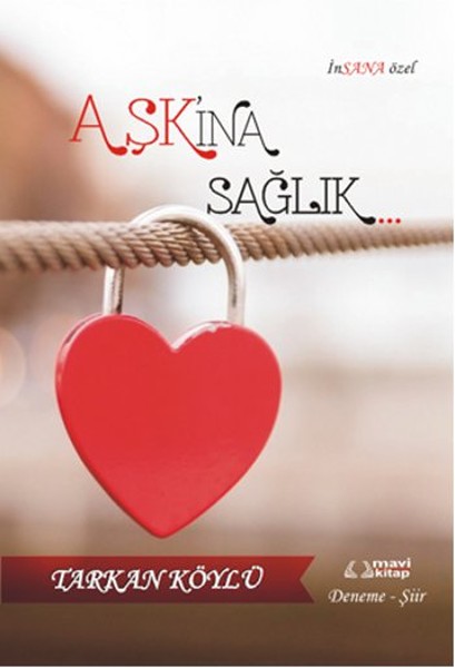 Aşk'ına Sağlık. . .  kitabı