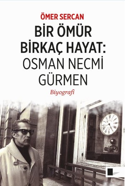 Bir Ömür Birkaç Hayat - Osman Necmi Gürmen kitabı