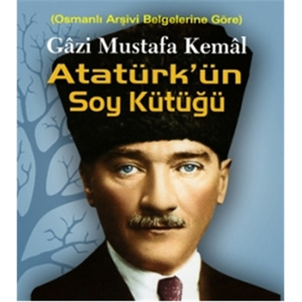 Gazi Mustafa Kemal Atatürk'ün Soy Kütüğü