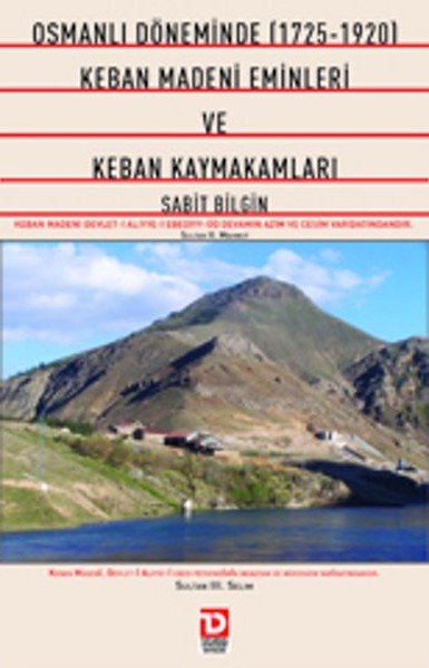 Osmanlı Döneminde 1725-1920 Keban Madeni Eminleri Ve Keban Kaymakamları kitabı