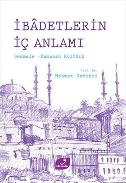 İbadetlerin İç Anlamı Besmele - Ramazan Kültürü kitabı