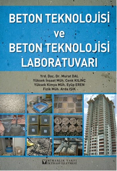 Beton Teknolojisi Ve Beton Teknolojisi Laboratuvarı kitabı