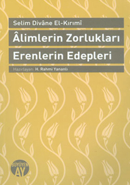 Alimlerin Zorlukları Erenlerin Edepleri kitabı