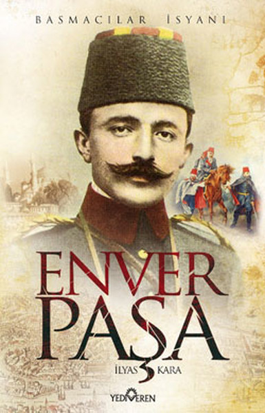 Enver Paşa - Basmacılar İsyanı kitabı