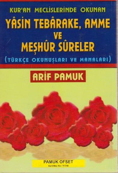 Kur'an Meclislerinde Okunan Yasin Tebarake, Amme Ve Meşhur Sureler (Yas-038/P14)  kitabı