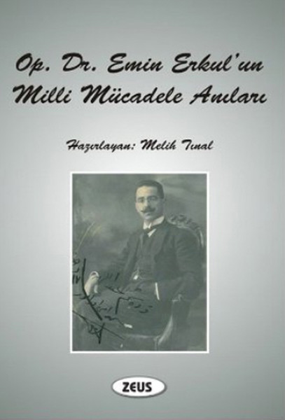 Op. Dr. Emin Erkul'un Milli Mücadele Anıları kitabı