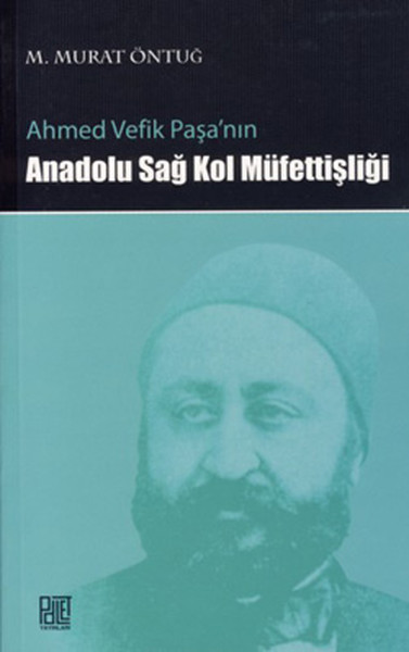 Ahmet Vefik Paşa'nın Anadolu Sağ Kol Müfettişliği kitabı