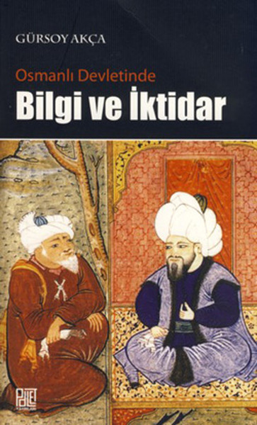 Osmanlı Devletinde Bilgi Ve İktidar kitabı