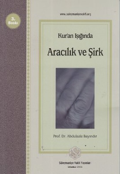 Kur'an Işığında Aracılık Ve Şirk kitabı