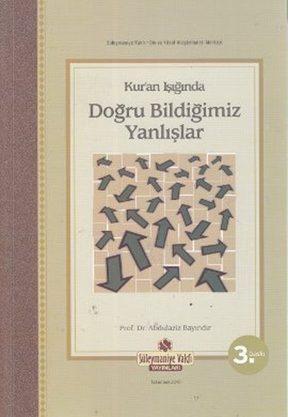 Kur'an Işığında Doğru Bildiğimiz Yanlışlar kitabı