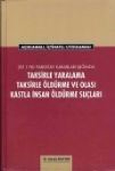 Taksirle Yaralama Taksirle Öldürme Ve Olası Kastla İnsan Öldürme Suçları kitabı