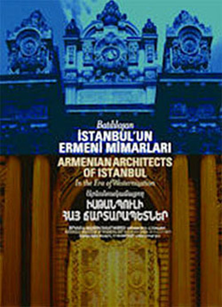 Batılılaşan İstanbul'un Ermeni Mimarları kitabı