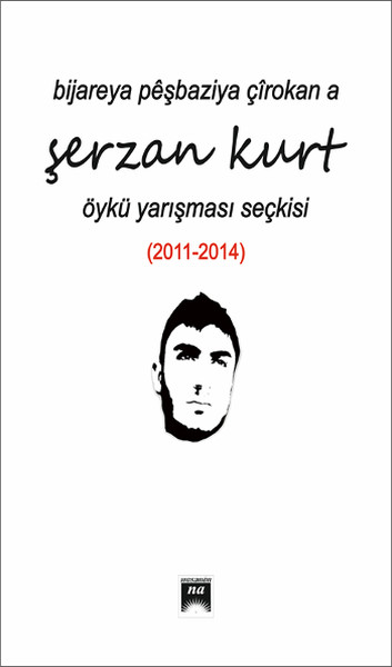 Bıjareya Peşbazıya Çirokan A Şerzan Kurt Öykü Yarışması Seçkisi kitabı